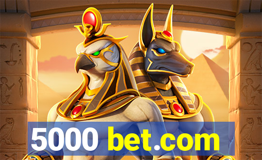 5000 bet.com